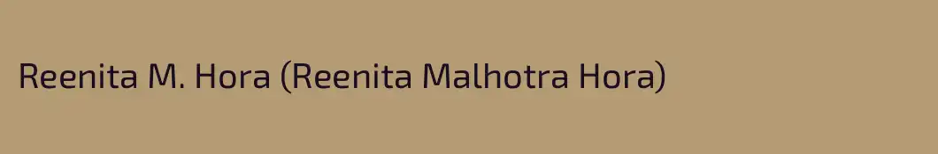 Reenita M. Hora (Reenita Malhotra Hora)